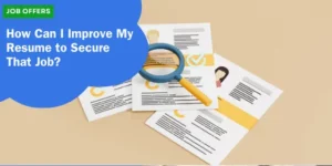 JOB OFFERS – How Can I Improve My Resume to Secure That Job_11zon